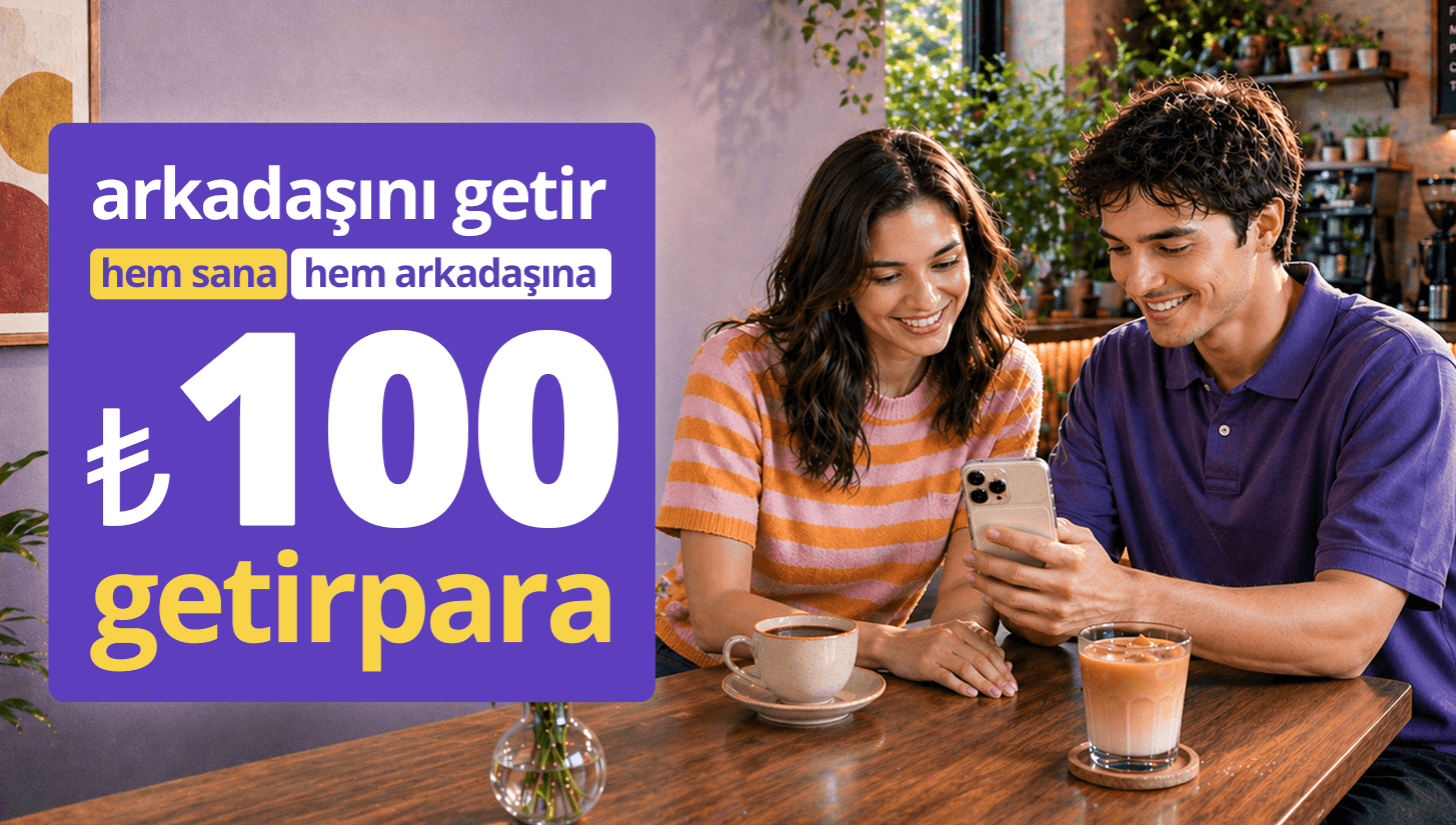 arkadaşını getir ₺500'ye kadar getirpara kazan!